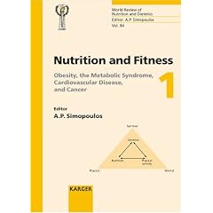 Nutrition and Fitness: Obesity, the Metabolic Syndrome, Cardiovascular Disease, and Cancer No. 1: 5th International Conference on Nutrition and Fitness, ... (World Review of Nutrition and Dietetics)