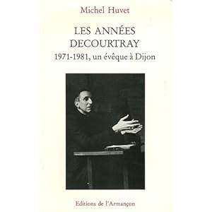 Les années Decourtray 1971-1981 : Un évêque à Dijon