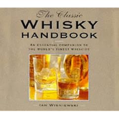 The Classic Whiskey Handbook: An Essential Companion to the World's Finest Whiskies (Mens Gift)