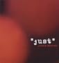 "Just"