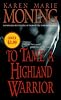 To Tame a Highland Warrior (The Highlander Series, Book 2)