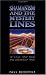 Shamanism and the Mystery Lines: Ley Lines, Spirit Paths, Out-of-the-body Travel and Shape Shifting