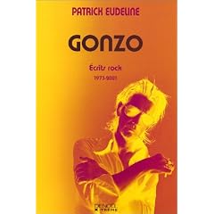 Gonzo : Ecrits rock, 1973-2001