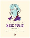 Coffee with Mark Twain (Coffee with...Series) Fred Kaplan