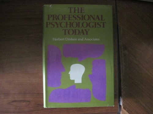 The Professional Psychologist Today: [New Developments in Law, Health Insurance, and Health Practice] (Jossey-Bass behavioral science series)