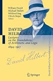 David Hilbert's Lectures on the Foundations of Arithmetic and Logic, 1894-1917 (German and English Edition)