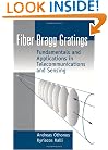 Fiber Bragg Gratings: Fundamentals and Applications in Telecommunications and Sensing (Artech House Optoelectronics Library)