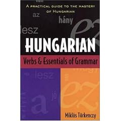Hungarian Verbs And Essentials of Grammar