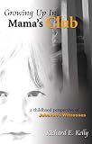 Growing Up In Mamas Club - A Childhood Perspective of Jehovahs Witnesses