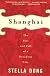 Shanghai : The Rise and Fall of a Decadent City 1842-1949