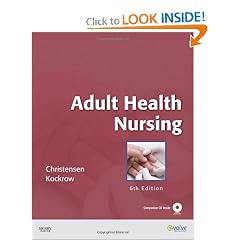 Adult Health Nursing by Barbara Lauritsen Christensen RN  MS and Elaine Oden Kockrow RN  MS