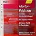 Morton Feldman: The Rotko Chapel, For Stephan Wolpe, Christian Wolff in Cambridge