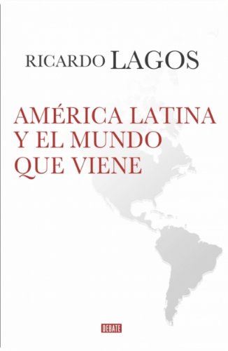 América Latina y el mundo que viene: Columnas del Diario Clarin de España (Spanish Edition)