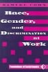 Race, Gender, And Discrimination At Work (Foundation of Social Inquiry)
