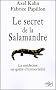 Le secret de la salamandre : La m�decine en qu�te d'immortalit�
