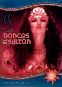 Suhaila Belly Dance Performance Series: Dances for the Sultan