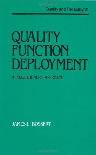 Quality Function Deployment: The Practitioner's Approach (Quality and Reliability)
