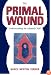 The Primal Wound: Understanding the Adopted Child