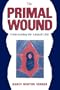 The Primal Wound: Understanding the Adopted Child