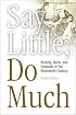 Say Little, Do Much: Nursing, Nuns, and Hospitals in the Nineteenth Century (Studies in Health, Illness, and Caregiving)