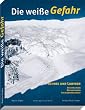 Die weisse Gefahr: Schnee und Lawinen. Erfahrungen - Mechanismen - Risikomanagement