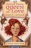 Juliet Dove, Queen of Love: A Magic Shop Book (Magic Shop Book)