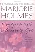 I've Got to Talk to Somebody, God