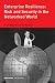 Enterprise Resilience: Risk and Security in the Networked World (A strategy+business Reader)
