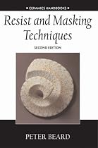 Resist and Masking Techniques (Ceramics Handbooks)