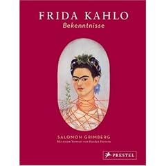 Frida Kahlo: Bekenntnisse