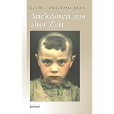 Anekdoten aus alter Zeitvon "Heidi Christina Jaax"