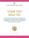 Great Hair After 50: Hip hairstyles, best products for healthy hair, coloring secrets, whether (and how) to go gray, managing fine or frizzy hair, and solutions for thinning hair and hair loss