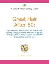 Great Hair After 50: Hip hairstyles, best products for healthy hair, coloring secrets, whether (and how) to go gray, managing fine or frizzy hair, and solutions for thinning hair and hair loss