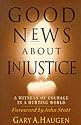 Good News About Injustice: A Witness of Courage in a Hurting World