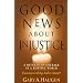 Good News About Injustice: A Witness of Courage in a Hurting World
