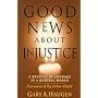 Good News About Injustice: A Witness of Courage in a Hurting World
