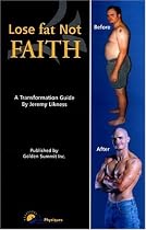 Lose Fat, Not Faith: A Transformation Guide