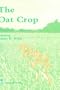 Oat Crop: Production and Utilization (Medical Intelligence Unit (Unnumbered))