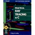 Practical Ray Tracing in C by Craig A. Lindley
