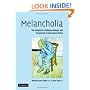 Melancholia: The Diagnosis, Pathophysiology and Treatment of Depressive Illness
