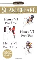 Henry VI (Parts I, II and III) (Signet Classics)