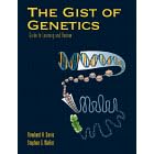 The Gist of Genetics: Guide to Learning and Review by Rowland H. Davis and Stephen G. Weller
