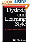 Dyslexia and Learning Style: A Practitioner's Handbook (Dyslexia Series (Whurr))