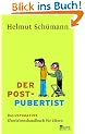 Der Postpubertist: Das ultimative �berlebenshandbuch f�r Eltern