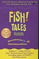 Fish! Tales: Real-Life Stories to Help You Transform Your Workplace and Your Life