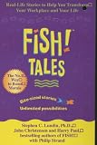 Fish! Tales: Real-Life Stories to Help You Transform Your Workplace and Your Life