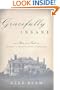 Gracefully Insane: The Rise and Fall of America's Premier Mental Hospital