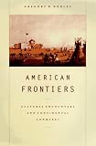 American Frontiers: Cultural Encounters and Continental Conquest