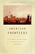 American Frontiers: Cultural Encounters and Continental Conquest