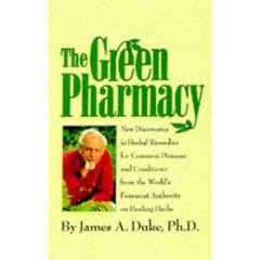 The Green Pharmacy: Complete Guide to Healing Herbs, from the World's Leading Authority